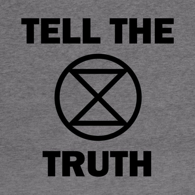 Extinction Rebellion Tell The Truth by PaletteDesigns